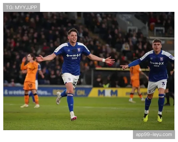 伊普斯维奇开局惊艳，强势冲击英超前四