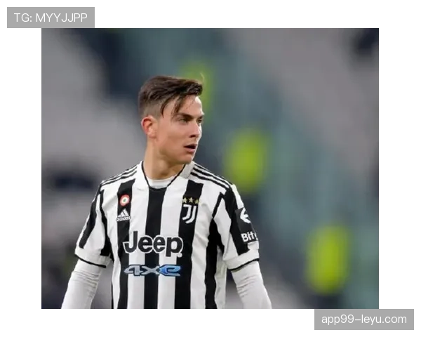 迪巴拉关键进攻站位持续助力球队，卓越视野彰显核心价值